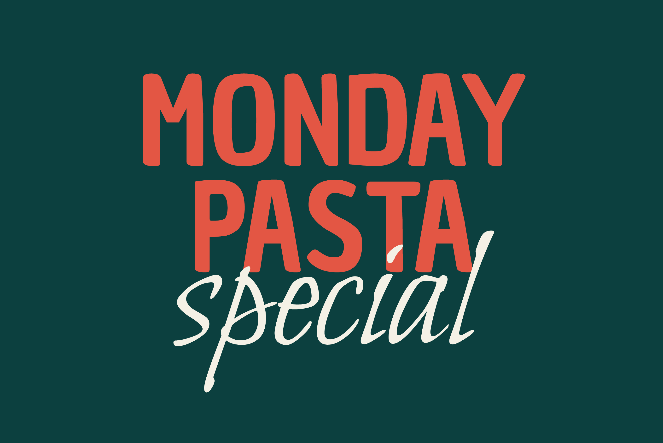 MONDAY PASTA SPECIAL
