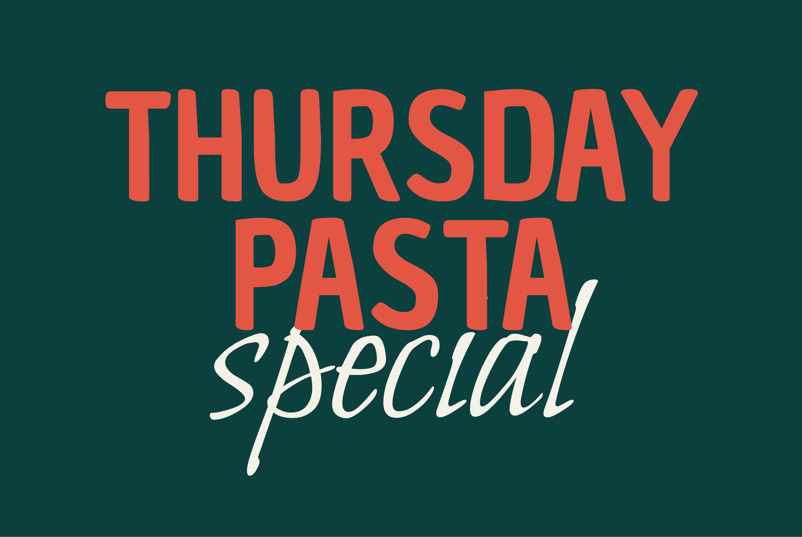 THURSDAY PASTA SPECIAL